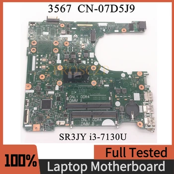 CN-07D5J9 07D5J9 7D5J9 Высококачественная материнская плата для ноутбука DELL 3567 15341-1 с процессором SR3JY i3-7130U 100% Работает хорошо