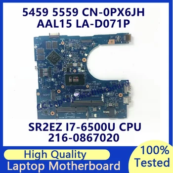 CN-0PX6JH 0PX6JH PX6JH Для DELL 5459 5559 5759 Материнская плата ноутбука с процессором SR2EZ I7-6500U 216-0867020 LA-D071P 100% Протестирована в хорошем состоянии