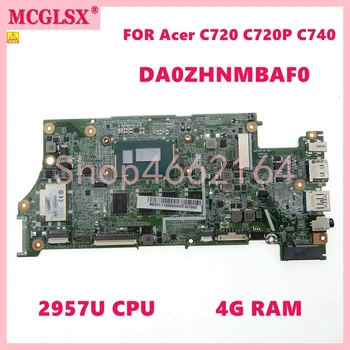 DA0ZHNMBAF0 С процессором 2957U 4 ГБ Оперативной памяти Материнская плата для ноутбука Acer Chromebook C720 C720P C740 Материнская плата ноутбука Протестирована Нормально Используется