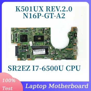 K501UX REV.2.0 с процессором SR2EZ I7-6500U Материнская плата для ноутбука ASUS K501UX Материнская плата N16P-GT-A2 GTX950M GPU 100% Полностью протестирована В порядке
