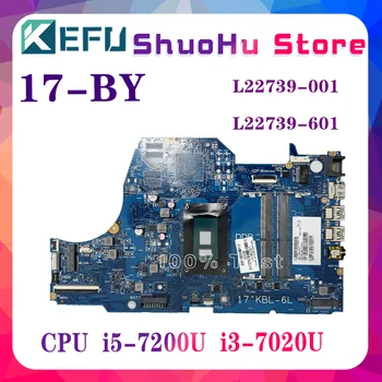 KEFU 17-BY 6050A2982701 Материнская плата для ноутбука HP 17-BY Материнская плата с I3-7020U I5-7200U L22739-001 L22739-601 UMA 100% Тест