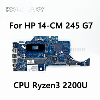 L23393-601 L23393-001 для HP 14-CM 245 G7 материнская плата ноутбука 6050A2983601-MB-A02 с процессором Ryzen3 2200U Материнская плата 100% протестирована